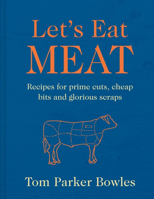 Let’s Eat Meat cookbook cover by Tom Parker Bowles
