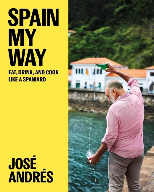Spain My Way: Eat, Drink, and Cook Like a Spaniard cookbook cover by José Andrés, Sam Chapple-Sokol
