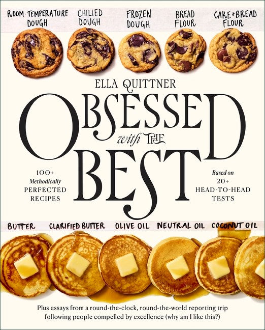 Obsessed with the Best: 100+ Methodically Perfected Recipes Based on 20+ Head-to-Head Tests cookbook cover by Ella Quittner
