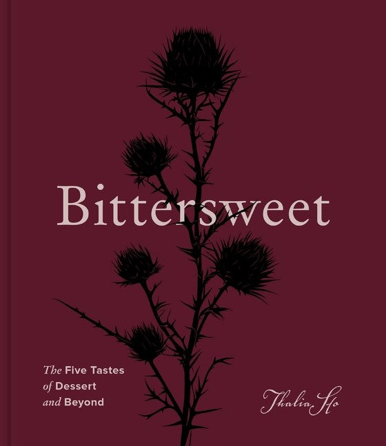 Bittersweet: The Five Tastes of Dessert and Beyond cookbook cover by Thalia Ho