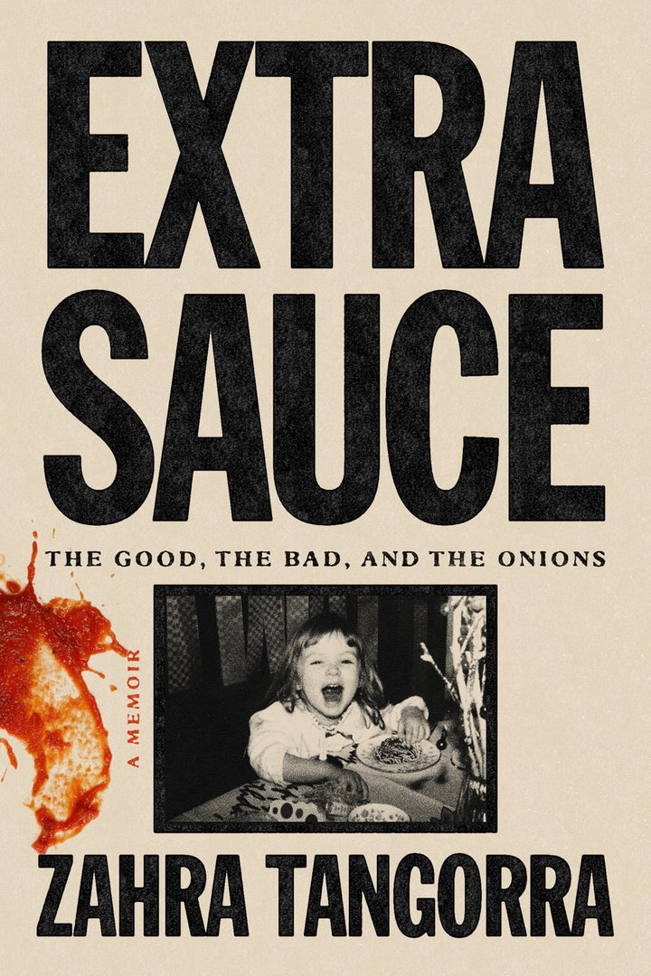Extra Sauce: The Good, the Bad, and the Onions cookbook cover by Zahra Tangorra