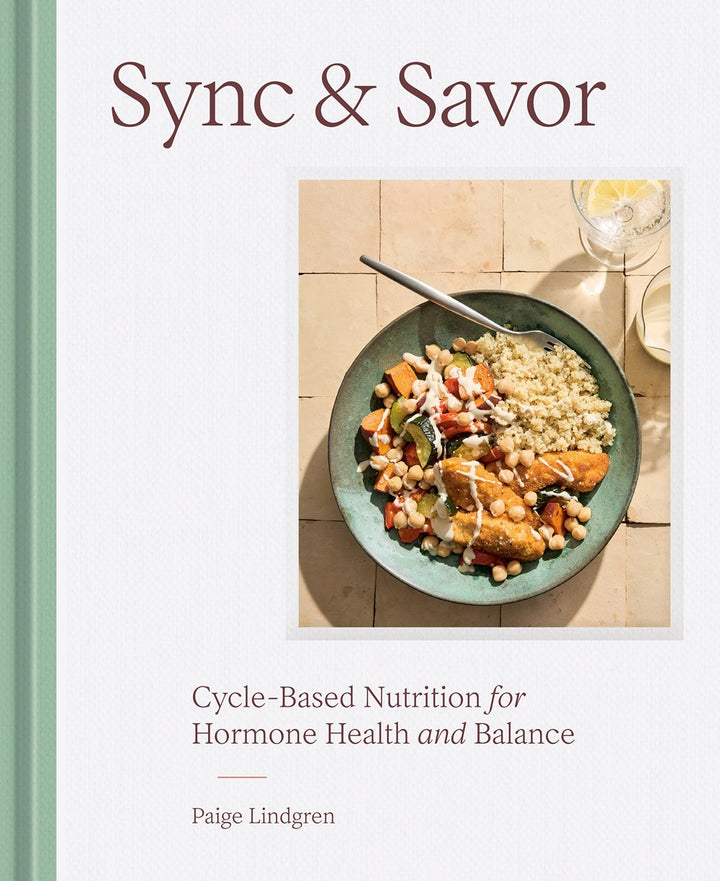 Sync & Savor: Cycle-Based Nutrition for Hormone Health and Balance cookbook cover by Paige Lindgren