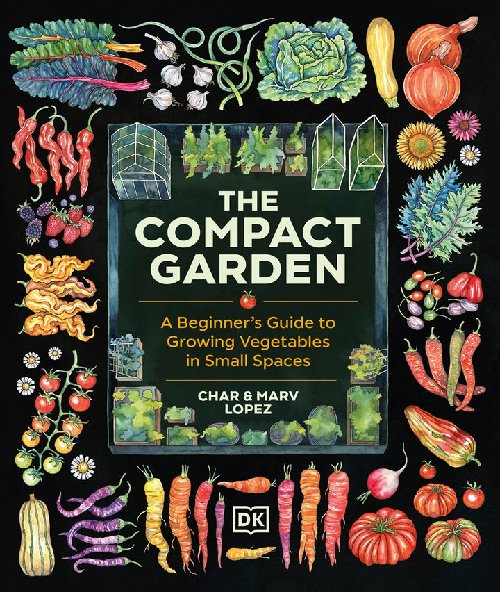 The Compact Garden: A Beginner's Guide to Growing Vegetables in Small Spaces cookbook cover by Marv Lopez, Char Lopez