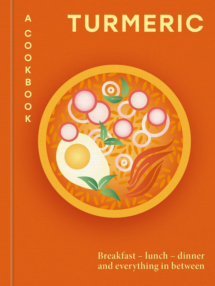 Turmeric: A Cookbook: Breakfast – lunch – dinner and everything in between cookbook cover by Hamlyn