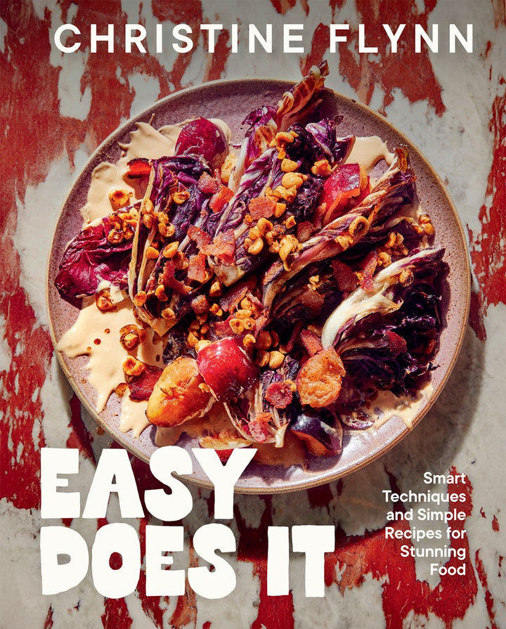 Easy Does It: Smart Techniques and Simple Recipes for Stunning Food cookbook cover by Christine Flynn