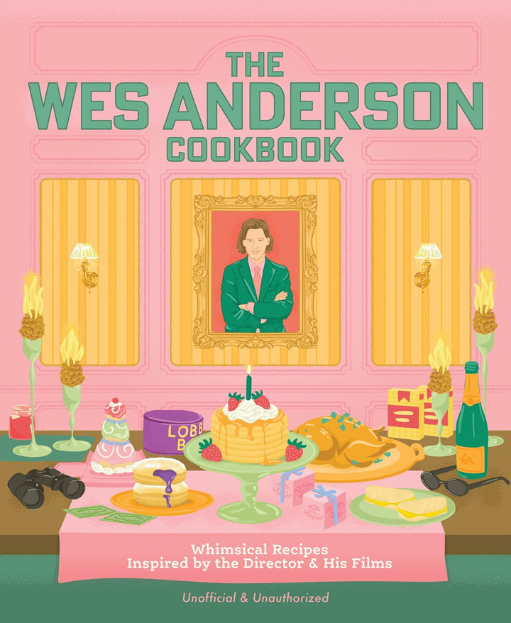 The Wes Anderson Cookbook: Whimsical Recipes Inspired by the Director and His Films cookbook cover by Michelle Anderson, Chris Peterson