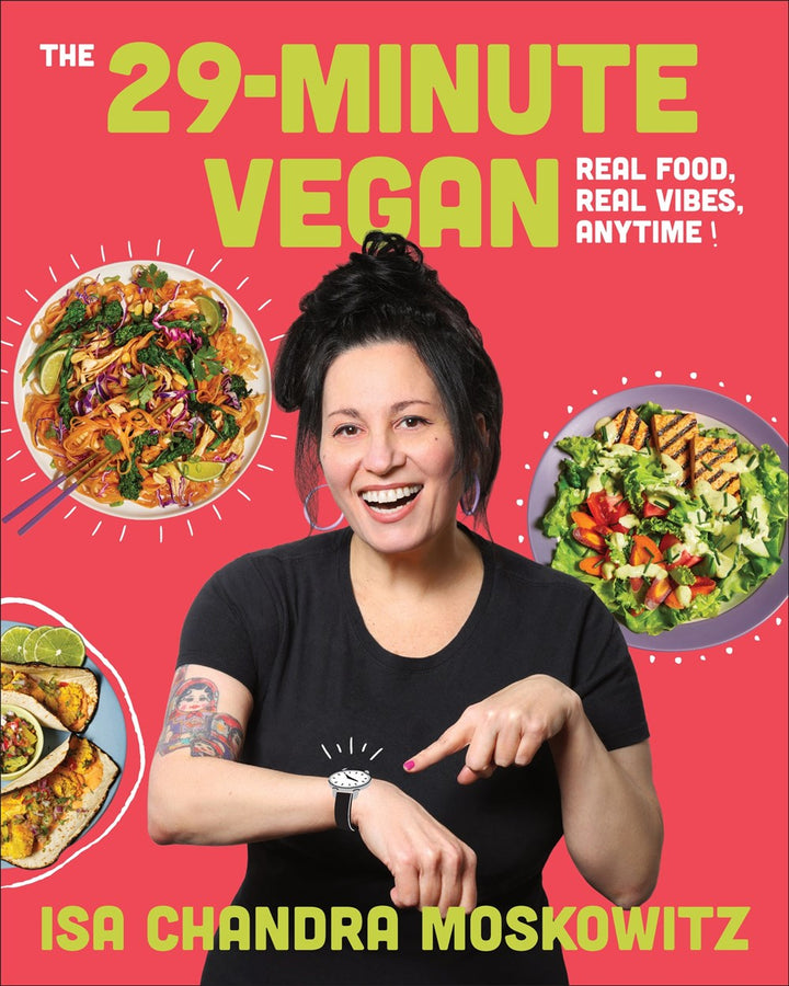 The 29-Minute Vegan: Real Food, Real Vibes, Anytime cookbook cover by Isa Chandra Moskowitz