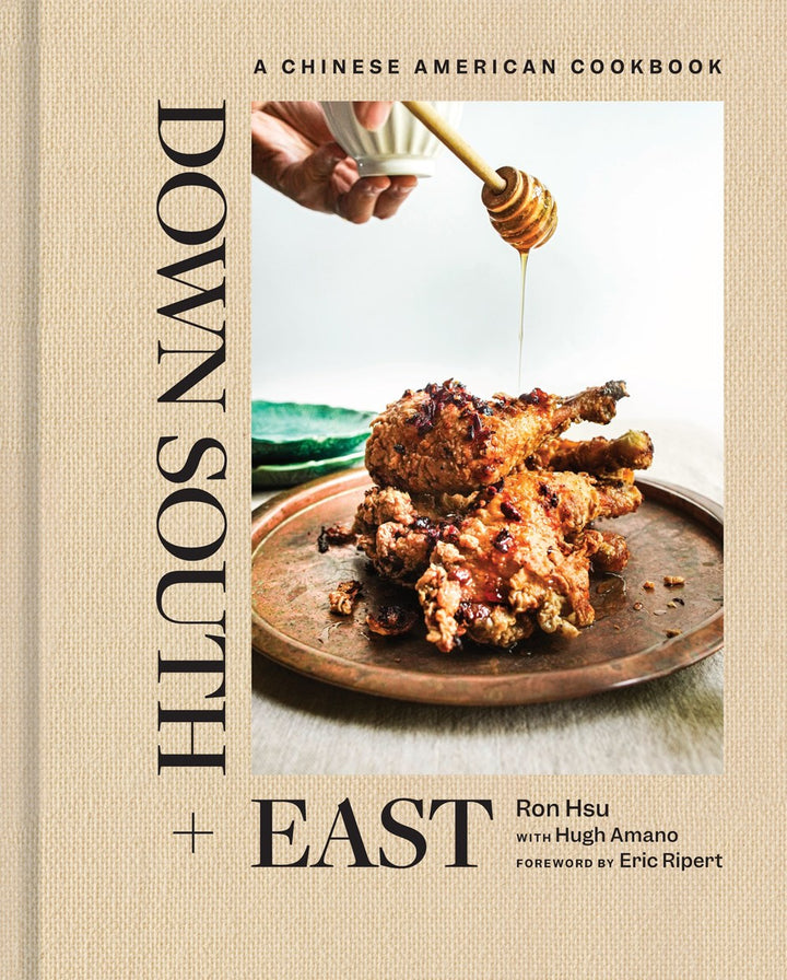Down South + East: A Chinese American Cookbook cookbook cover by Ron Hsu, Hugh Amano, Eric Ripert (Foreword by)