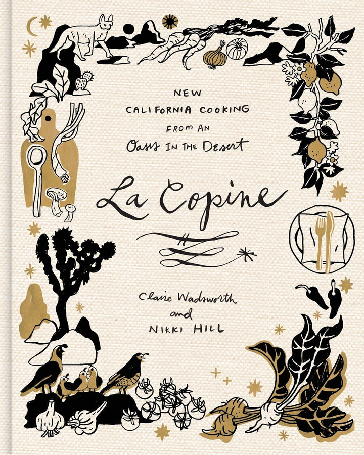 La Copine: New California Cooking from an Oasis in the Desert cookbook cover by Claire Wadsworth, Nikki Hill, Ben Mims