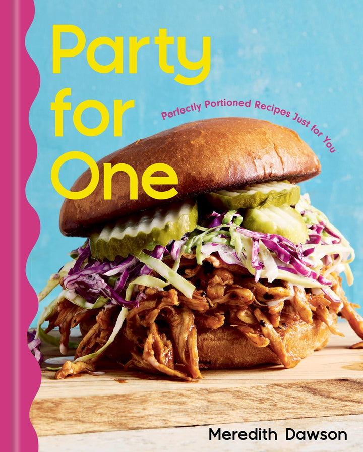 Party for One: Perfectly Portioned Recipes Just for You cookbook cover by Meredith Dawson