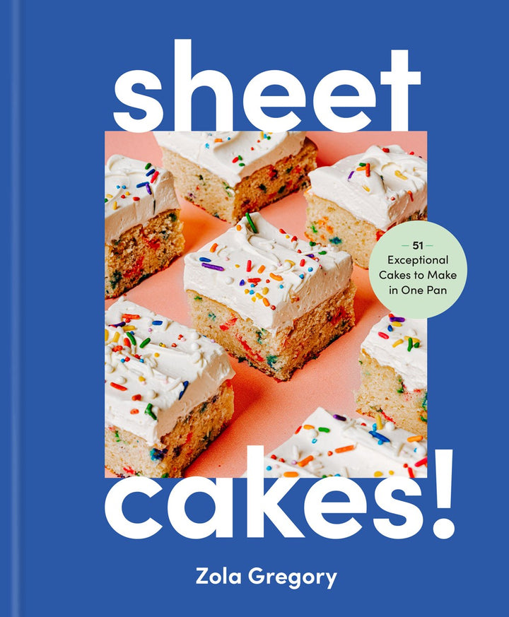 Sheet Cakes!: 51 Exceptional Cakes to Make in One Pan cookbook cover by Zola Gregory