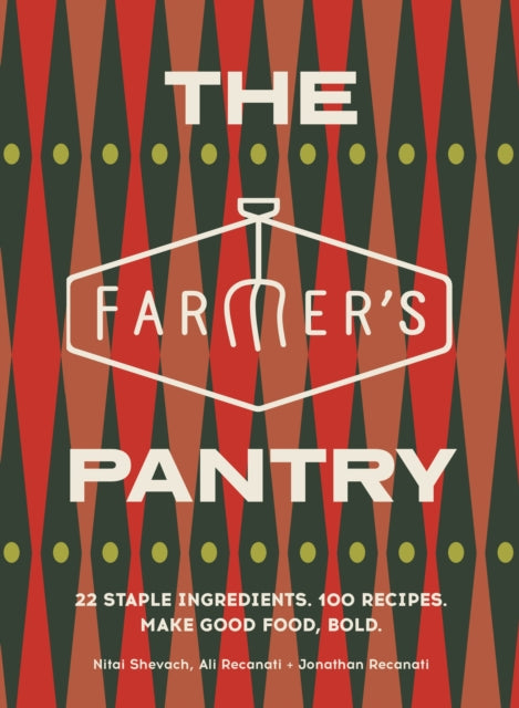 The Farmer’s Pantry cookbook cover by Nitai Shevach, Ali Recanati, Jonathan Recanat