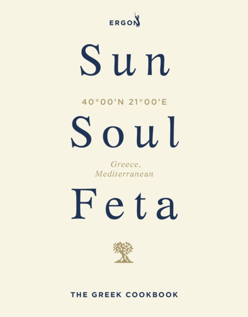 Sun, Soul, Feta: The Greek Cookbook cookbook cover by Ergon Foods