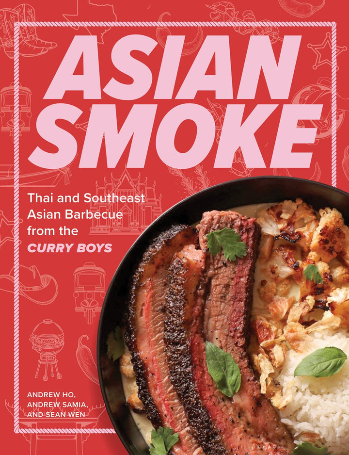 Asian Smoke: Thai and Southeast Asian Barbecue from the Curry Boys cookbook cover by Andrew Ho, Andrew Samia, Sean Wen