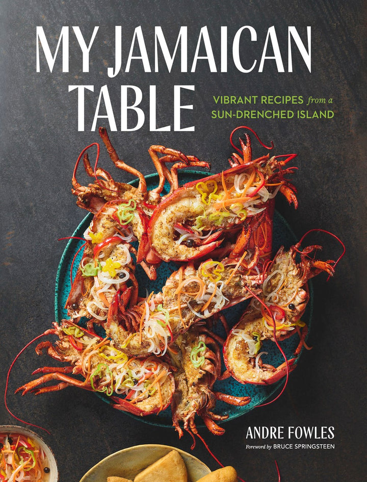 My Jamaican Table: Vibrant Recipes from a Sun-Drenched Island cookbook cover by Andre Fowles