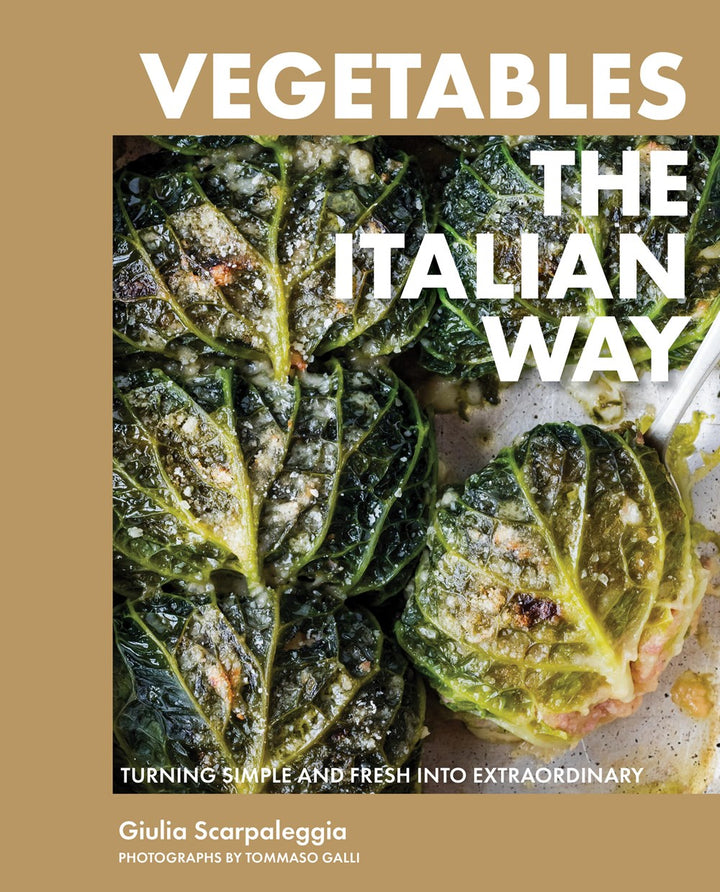 Vegetables the Italian Way: Turning Simple and Fresh into Extraordinary cookbook cover by Giulia Scarpaleggia