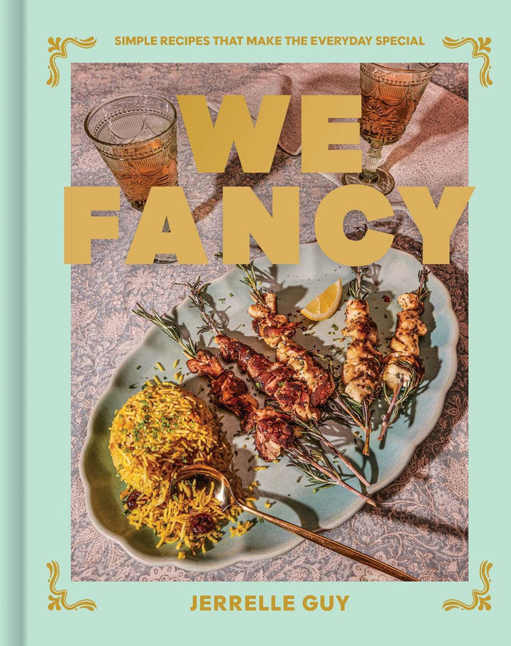 We Fancy: Simple Recipes That Make the Everyday Special cookbook cover by Jerrelle Guy
