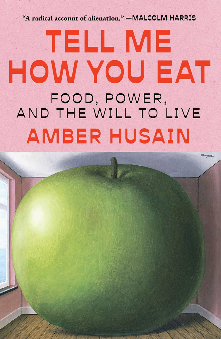 Tell Me How You Eat: Food, Power, and the Will to Live cookbook cover by Amber Husain