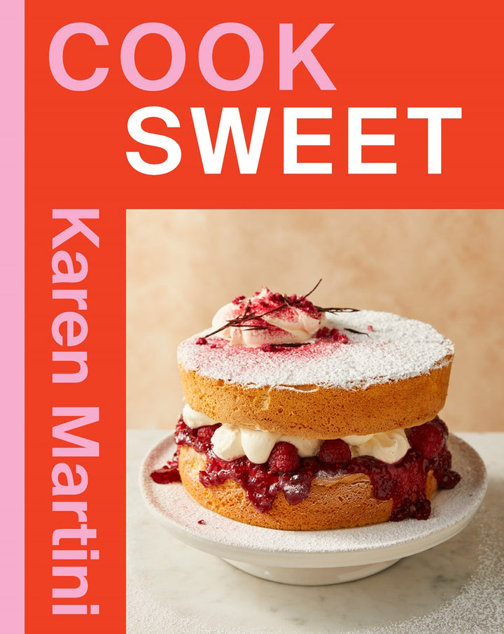 COOK: SWEET: Essential recipes for cakes, desserts and more cookbook cover by Karen Martini