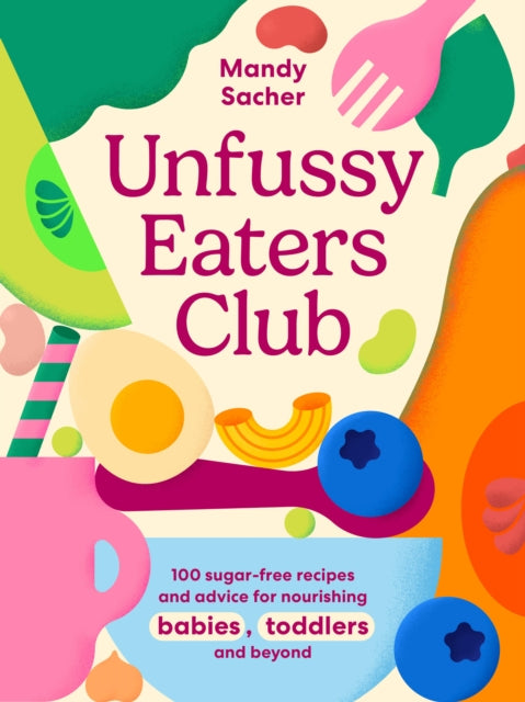 Unfussy Eaters Club cookbook cover by Mandy Sacher