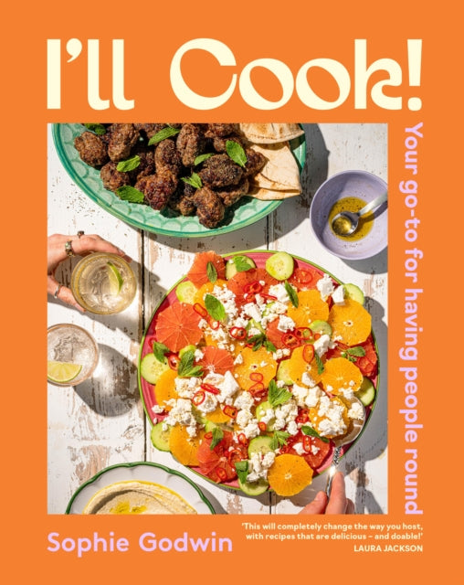 I'll Cook!: Your go-to for having people round cookbook cover by Sophie Godwin