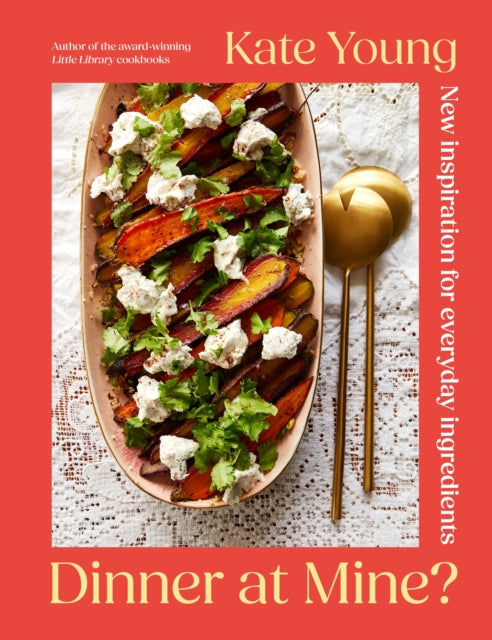Dinner at Mine?: New Inspiration for Everyday Ingredients cookbook cover by Kate Young