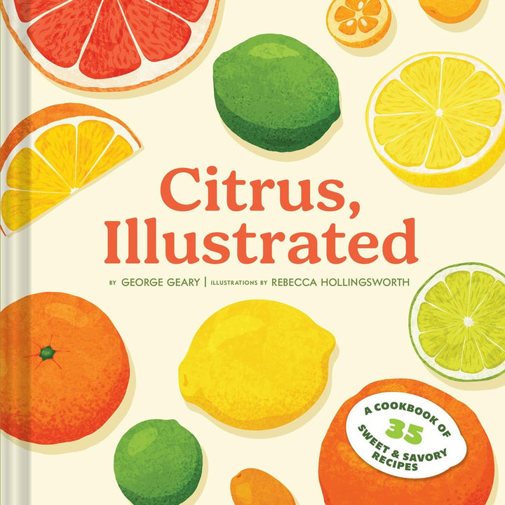 Citrus, Illustrated: A Cookbook of 35 Sweet & Savory Recipes cookbook cover by George Geary