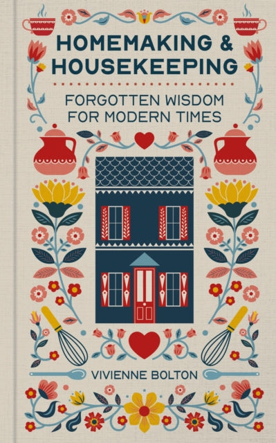 Homemaking and Housekeeping: Forgotten Wisdom for Modern Times cookbook cover by Vivienne Bolton