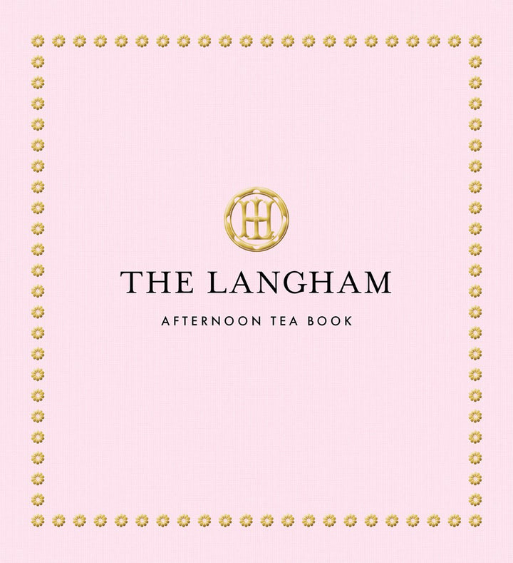 The Langham Afternoon Tea Book cookbook cover by The Langham