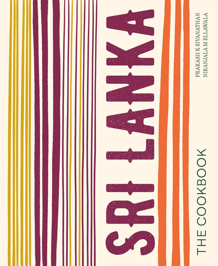 Sri Lanka: The Cookbook cookbook cover by Prakash K Sivanathan