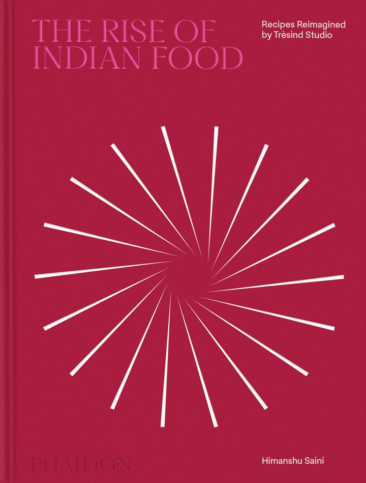 The Rise of Indian Food: Recipes Reimagined by Trèsind Studio cookbook cover by Himanshu Saini