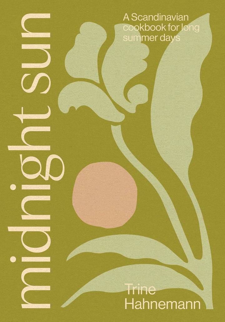 Midnight Sun: A Scandinavian Cookbook for Long Summer Days cookbook cover by Trine Hahnemann
