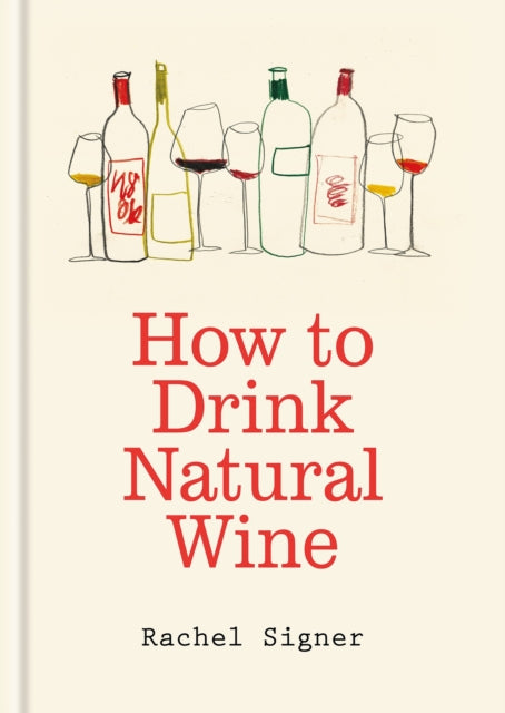 How to Drink Natural Wine cookbook cover by Rachel Signer