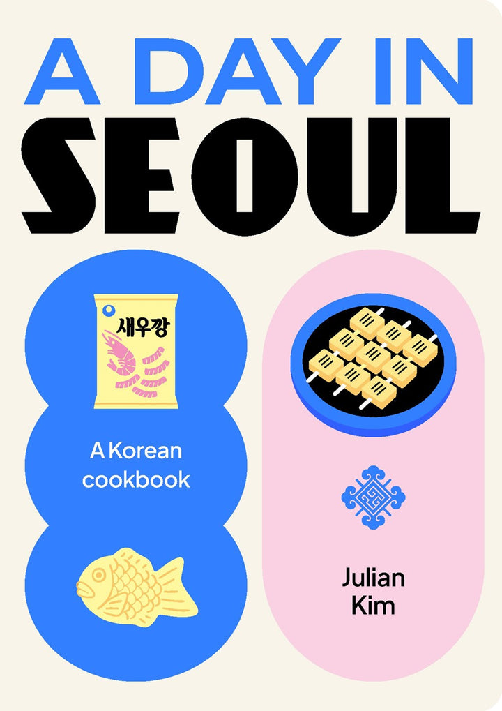 A Day in Seoul : A Korean cookbook cookbook cover by Julian Kim