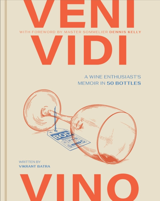 The Pleasure is All Wine: A Traveler's Memoir in 50 Wines cookbook cover by Vikrant Batra