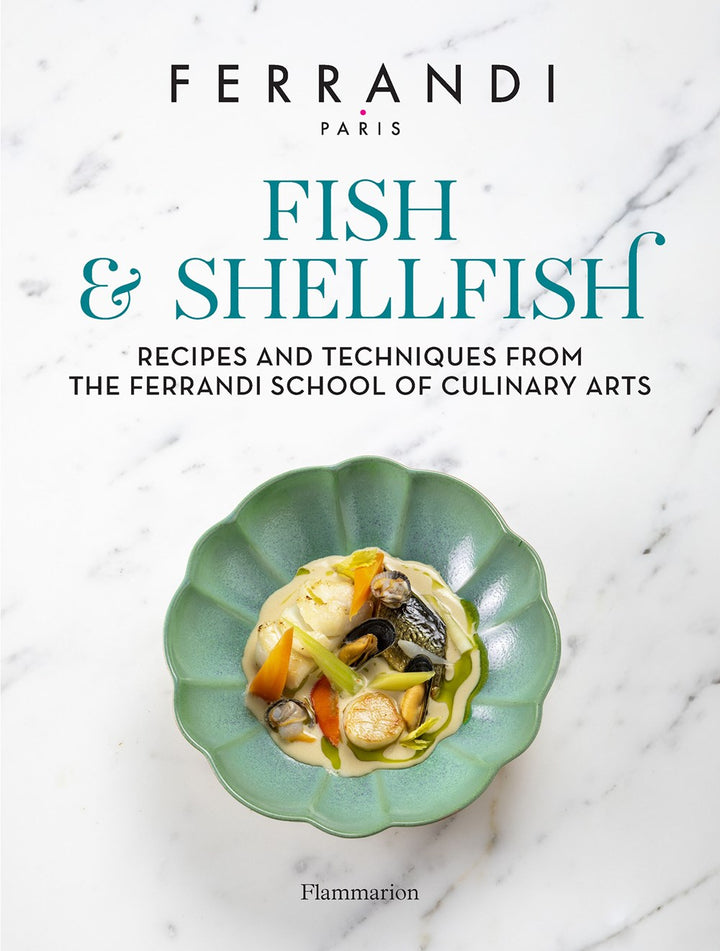 Fish and Shellfish: Recipes and Techniques from the Ferrandi School of Culinary Arts cookbook cover by Ferrandi Paris