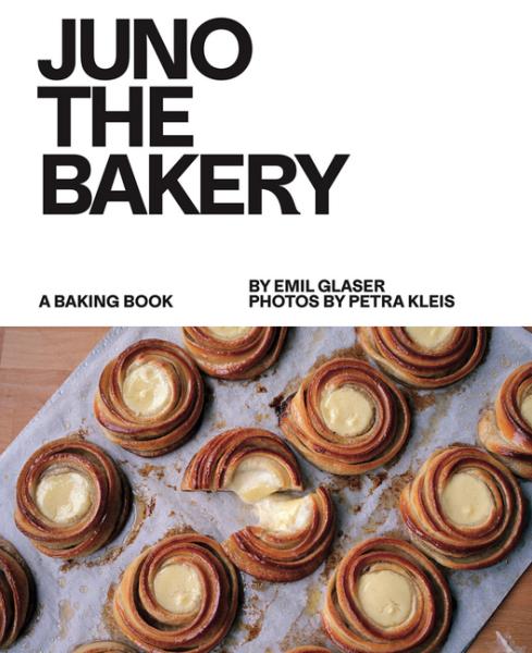 Juno the Bakery cookbook by Emil Glaser