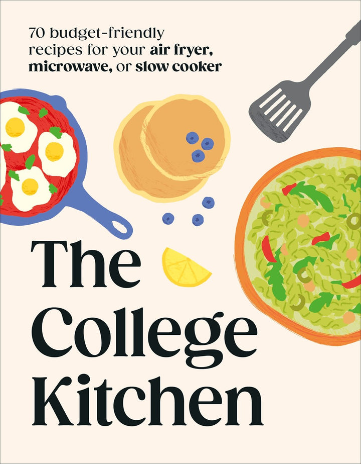 The College Kitchen: 70 Budget-friendly Meals for Your Air-fryer, Microwave, or Slow Cooker cookbook cover by DK